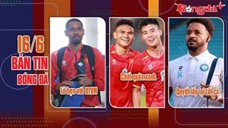 Bản tin16/6: Pendant Quang Vinh lỡ hẹn ĐTVN; ĐTVN chốt quân xanh trước AFF Cup