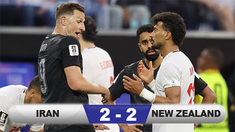 Kết quả Iran 2-2 New Zealand: Màn rượt đuổi hấp dẫn