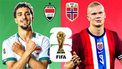 Trực tiếp Na Uy vs Iraq, 05h00 ngày 17/6