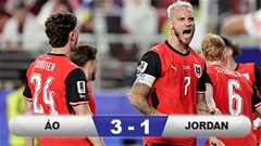 Kết quả Áo 3-1 Jordan: Không có bất ngờ