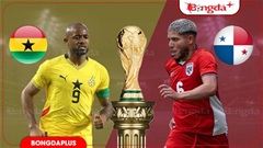Trực tiếp Ghana vs Panama, 06h00 ngày 18/6