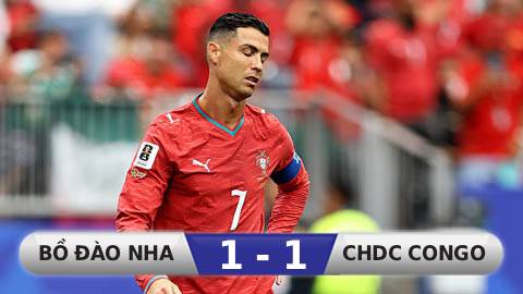 Kết quả Bồ Đào Nha 1-1 CHDC Congo: Bồ Đào Nha ra quân thất vọng