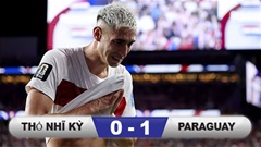 Kết quả Thổ Nhĩ Kỳ 0-1 Paraguay: Tạm biệt Arda Guler!