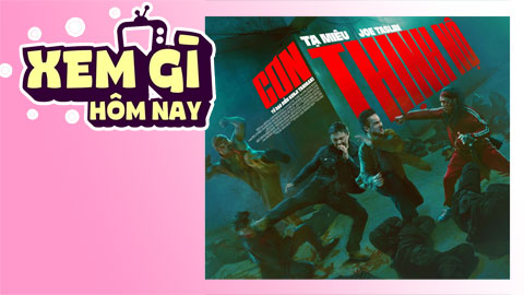 Lịch truyền hình, lịch phim chiếu rạp ngày 22/6: ‘Cơn Thịnh Nộ’ - Cuộc giải cứu con gái khỏi bọn buôn người của người cha bị câm