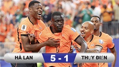 Kết quả Hà Lan 5-1 Thụy Điển: 'Cơn lốc cam' hóa cuồng phong