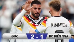 Kết quả Đức 2-1 Bờ Biển Ngà: 'Cỗ xe tăng' lăn bước qua vòng bảng