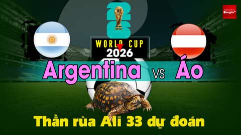 Thần Rùa Ali 33 dự đoán: Argentina vs Áo (Vòng bảng World Cup 2026)