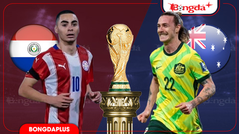 Nhận định bóng đá Paraguay vs Australia, 09h00 ngày 26/6: Níu giữ hy vọng