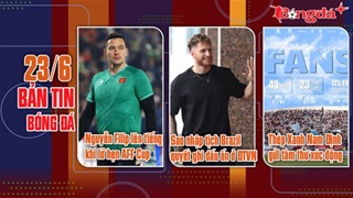 Bản tin 23/6: Nguyễn Filip lên tiếng khi lỡ hẹn AFF Cup; Sao nhập tịch quyết ghi dấu ấn ở ĐTVN