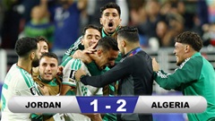 Kết quả Jordan 1-2 Algeria: Thêm một đội bóng về nước sớm