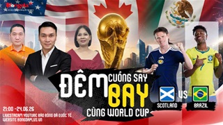 Trực tiếp trước trận Scotland vs Brazil, Nam Phi vs Hàn Quốc