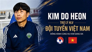 Trợ lý mới của HLV Kim Sang Sik lần đầu xuất hiện cùng ĐT Việt Nam