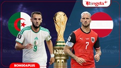 Nhận định bóng đá Algeria vs Áo, 09h00 ngày 28/6: 'Cáo sa mạc' ôm hận
