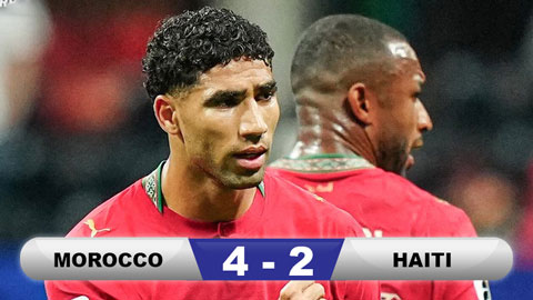Kết quả Morocco 4-2 Haiti: Morocco vào vòng 1/16 với ngôi nhì bảng