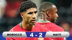Kết quả Morocco 4-2 Haiti: Morocco vào vòng 1/16 với ngôi nhì bảng