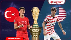 Trực tiếp Thổ Nhĩ Kỳ vs Mỹ, 09h00 ngày 26/6
