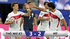 Kết quả Thổ Nhĩ Kỳ 3-2 Mỹ: Quà chia tay ấn tượng của Thổ Nhĩ Kỳ