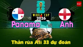 Thần Rùa Ali 33 dự đoán: Panama vs Anh (Vòng bảng World Cup 2026)