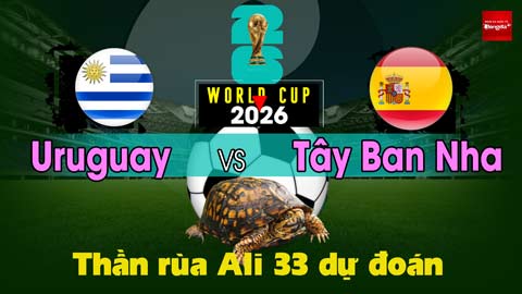 Thần Rùa Ali 33 dự đoán: Uruguay vs Tây Ban Nha (Vòng bảng World Cup 2026)
