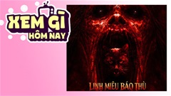 Lịch truyền hình, lịch phim chiếu rạp ngày 30/6: 'Linh Miêu Báo Thù' - rùng rợn truyền thuyết về Linh Miêu