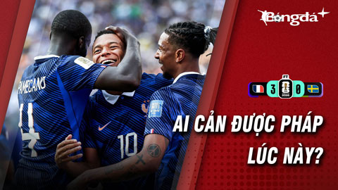 Ai cản được Pháp lúc này?