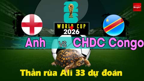 Thần Rùa Ali 33 dự đoán: Anh vs CHDC Congo (Vòng 1/16 World Cup 2026)