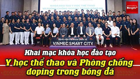 Khai mạc khóa học đào tạo Y học thể thao và phòng chống Doping  trong bóng đá lần thứ nhất năm 2026