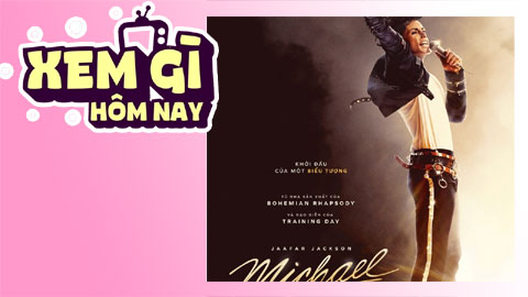 Lịch truyền hình, lịch phim chiếu rạp ngày 7/7: 'Michael' - Mặt tối của ánh hào quang