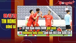 Bản tin 9/7: ĐT Việt Nam khiến NHM giật mình về đội hình, Indonesia tung chiêu cảnh báo thầy Kim