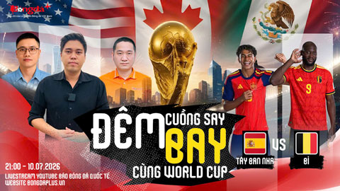 Trực tiếp trước trận Tây Ban Nha vs Bỉ