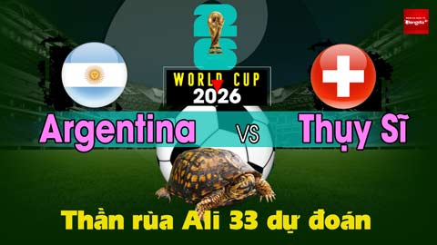 Thần Rùa Ali 33 dự đoán: Argentina vs Thụy Sĩ (Tứ kết World Cup 2026)