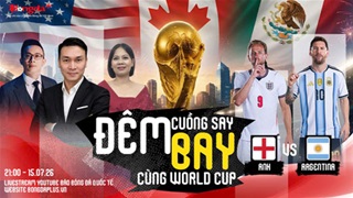 Trực tiếp trước trận Anh vs Argentina
