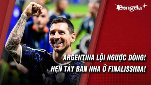 Argentina ngược dòng nghẹt thở trước Anh, hẹn Finalissima với Tây Ban Nha 
