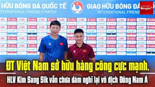 Họp báo trước trận Việt Nam vs Myanmar: HLV Kim Sang Sik tuyên bố trước ĐNÁ về tiền đạo