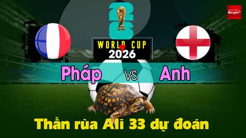 Thần Rùa Ali 33 dự đoán: Pháp vs Anh (Tranh hạng 3 World Cup 2026)