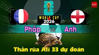 Thần Rùa Ali 33 dự đoán: Pháp vs Anh (Tranh hạng 3 World Cup 2026)