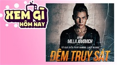 Lịch truyền hình, lịch phim chiếu rạp ngày 18/7: 'Đêm Truy Sát' - Hành trình giải cứu con gái của một cựu đặc vụ