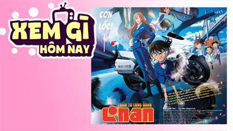 Lịch truyền hình, lịch phim chiếu rạp ngày 19/7: 'Thám Tử Lừng Danh Conan: Thiên Thần Sa Ngã Trên Xa Lộ' - màn rượt đuổi tốc độ giữa Nữ Thần Gió và Lucifer