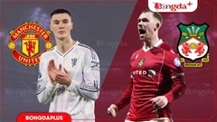 Trực tiếp MU vs Wrexham, 22h00 ngày 18/7