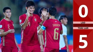 VIDEO: Toàn cảnh Thái Lan thắng dễ Lào 5-0
