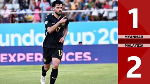 VIDEO: Toàn cảnh màn lội ngược dòng thắng 2-1 của Malaysia trước Myanmar