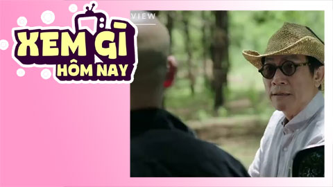 Lịch truyền hình, lịch phim chiếu rạp ngày 28/7: 'Trời cao nguyên xanh' tập 14 - Ông Lok bắt đầu ra mặt