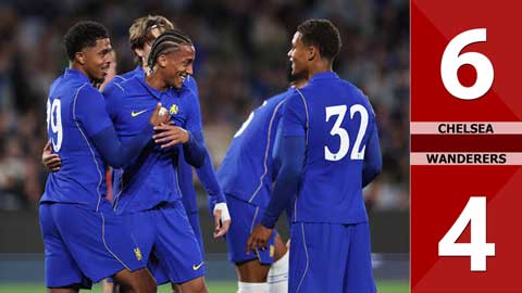 Highlight Chelsea vs Western Wanderers: 6-4 (Giao hữu Quốc tế 2026)
