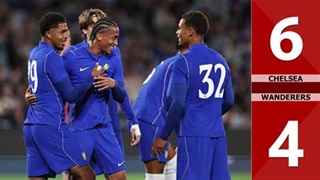 Highlight Chelsea vs Western Wanderers: 6-4 (Giao hữu Quốc tế 2026)