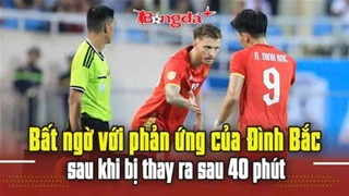 VIDEO: Bất ngờ với phản ứng của Đình Bắc sau khi bị thay ra sau 40 phút