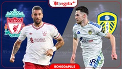 Nhận định bóng đá Liverpool vs Leeds, 03h00 ngày 3/8: Chờ chiến thắng thứ ba của Iraola