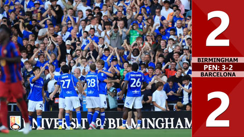 Highlight Birmingham vs Barcelona: 2-2, pen 3-2 (Giao hữu CLB 2026)