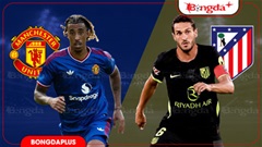 Trực tiếp MU vs Atletico Madrid, 20h00 ngày 1/8