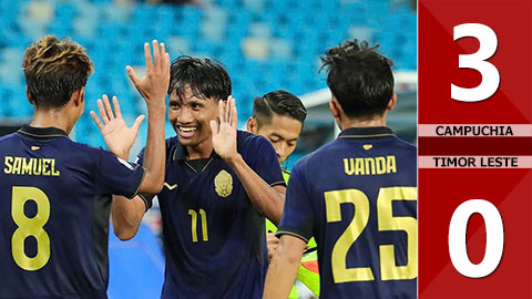 VIDEO: Toàn cảnh Campuchia thắng Timor Leste 3-0