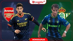 Nhận định bóng đá Arsenal vs Betis, 01h30 ngày 6/8: Khó cản Pháo thủ